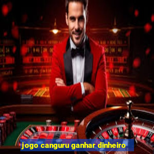 jogo canguru ganhar dinheiro